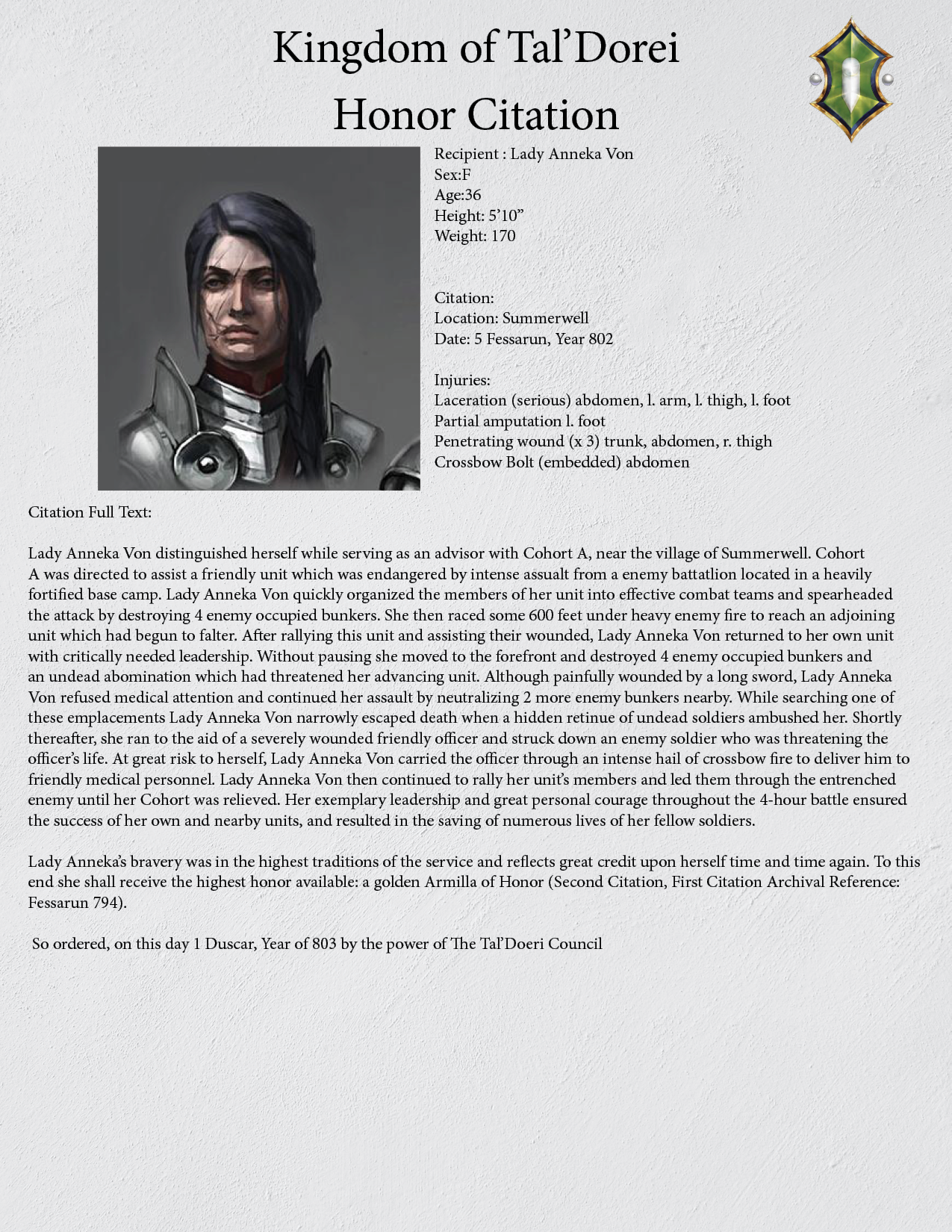 A document describing acts of valor (transcribed below) performed. Alongside the personal details at the top, there is an illustration of the head and shoulders of a woman aged beyond her years with long carbon gray hair pulled into a loose ponytail that drapes across her left shoulder. She has multiple scars crisscrossing the right side of her face, etching deep lines into her visage. She wears a hardened scowl, her eyes hooded heavily with apparent weariness. Adorning her shoulders is a set of entirely functional full plate armor without decoration.